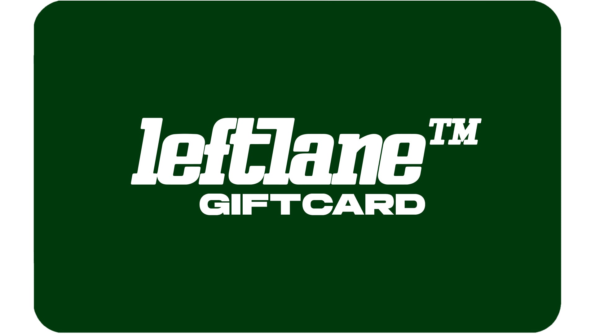 LEFTLANE® GIFT CARD